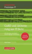 GoBD und Archivierung aus IT-Sicht